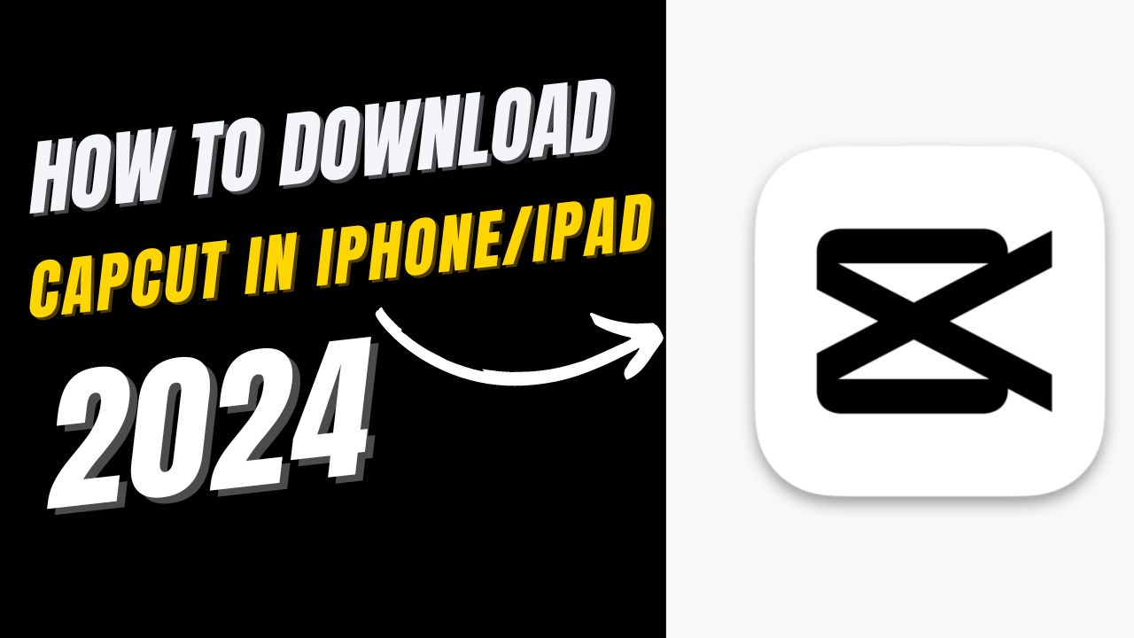 How to Download/Update Capcut in Iphone/Ipad 2024 : Step By Step Guide