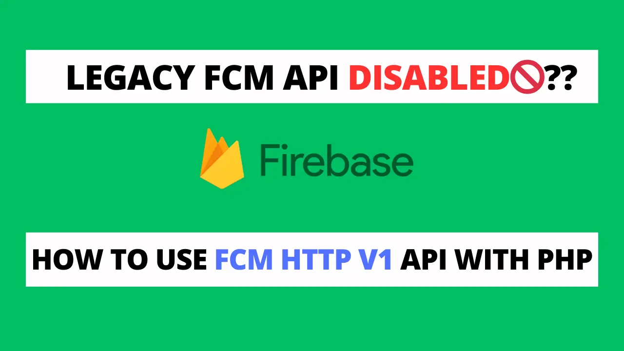 How to use FCM Http V1 Api with PHP : Firebase